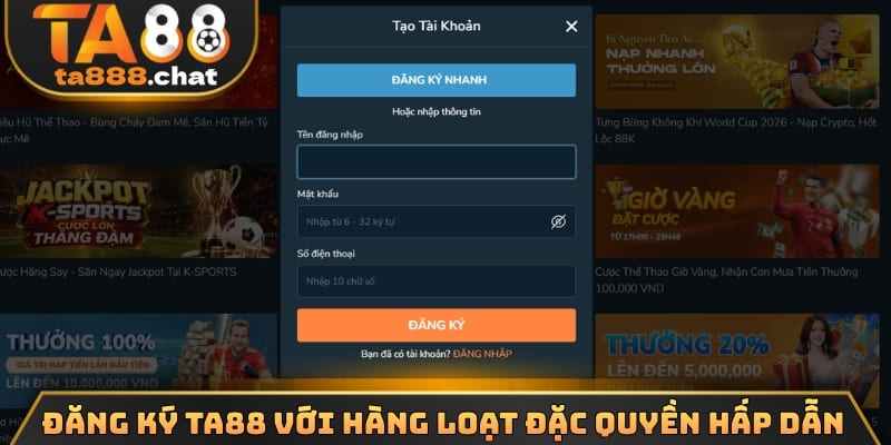 Đăng ký TA88 với hàng loạt đặc quyền hấp dẫn