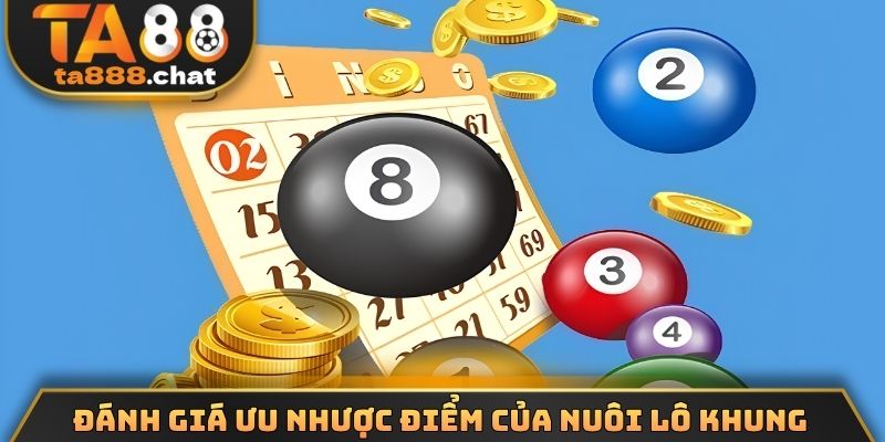Đánh giá ưu nhược điểm của nuôi lô khung