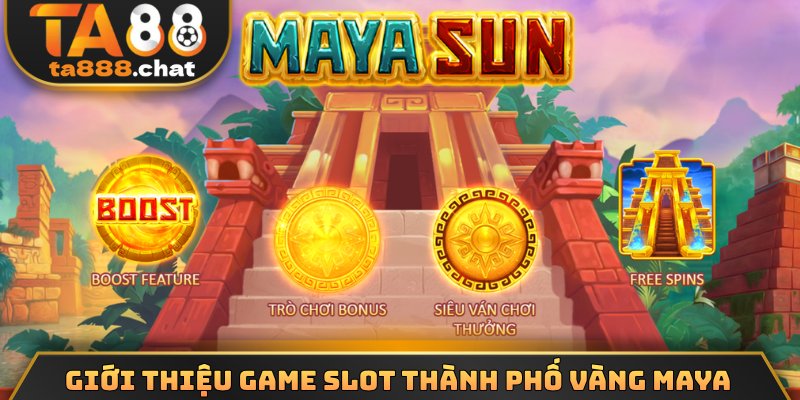 Giới thiệu game slot Thành phố vàng Maya