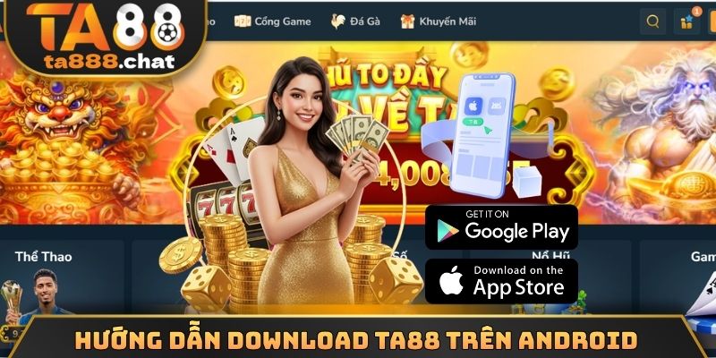 Hướng dẫn download TA88 trên Android