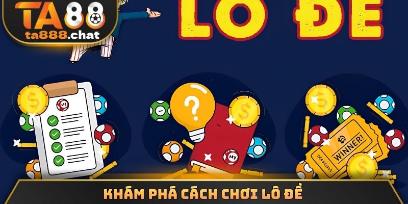Khám phá cách chơi lô đề