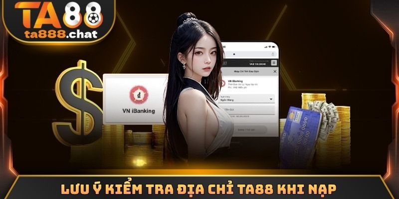 Lưu ý kiểm tra địa chỉ TA88 khi nạp