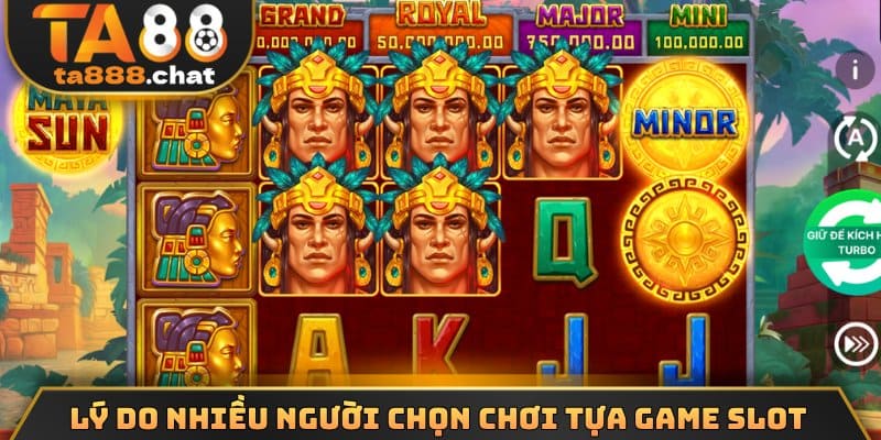 Lý do nhiều người chọn chơi tựa game slot