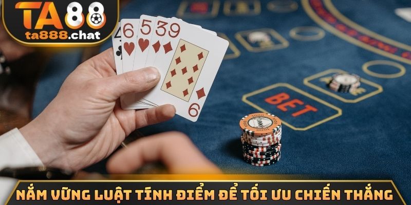 Nắm vững luật tính điểm để tối ưu chiến thắng