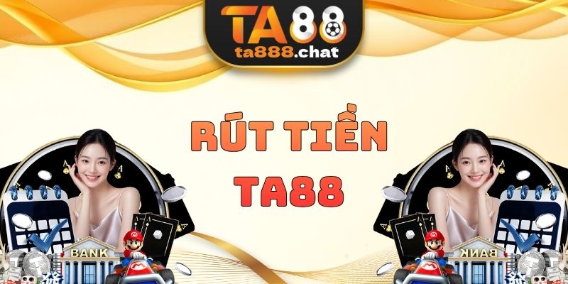Rút Tiền TA88