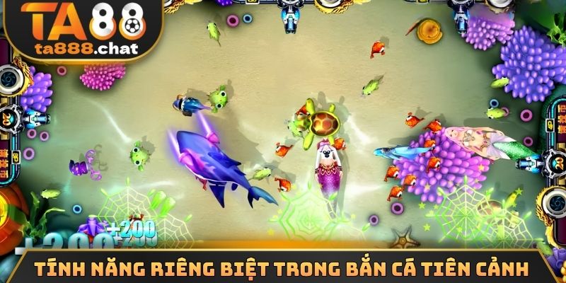 Tính năng riêng biệt trong bắn cá tiên cảnh